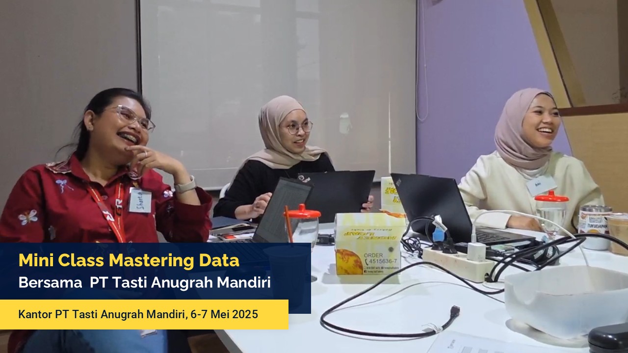 Mini Class Mastering Data bersama PT Tasti Anugrah Mandiri