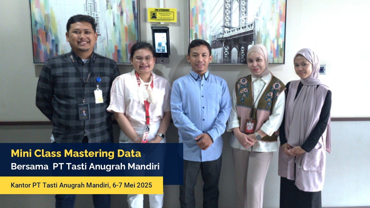 Dokumentasi Mini Class Mastering Data bersama PT Tasti Anugrah Mandiri
